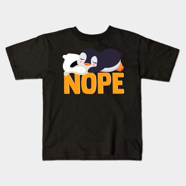 Funny Penguin Lazy Nope Cute Penguin Animal Lover Tee Kids T-Shirt by Proficient Tees